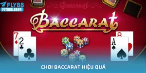 chơi baccarat hiệu quả