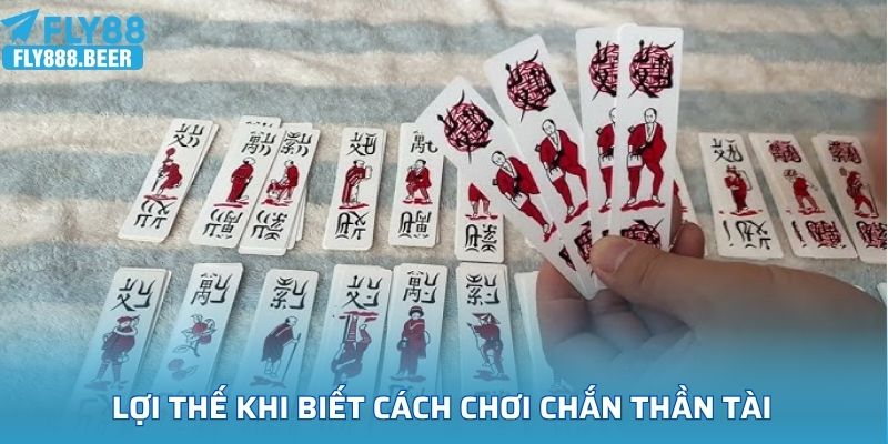 Lợi thế khi biết cách chơi chắn thần tài