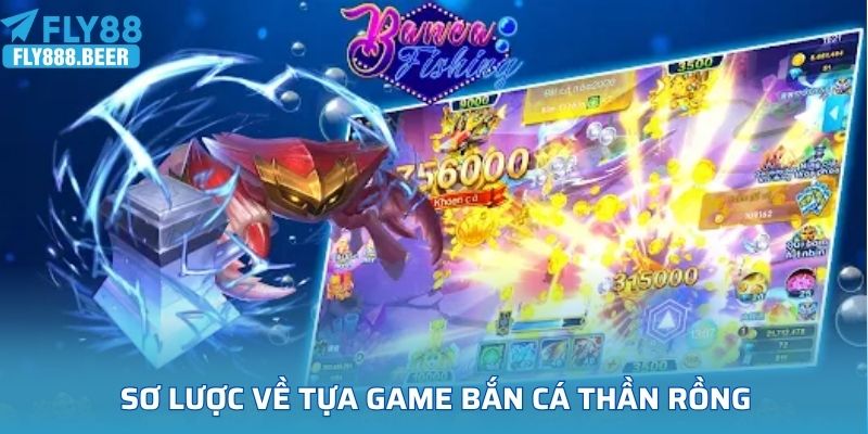 Sơ lược về tựa game bắn cá thần rồng